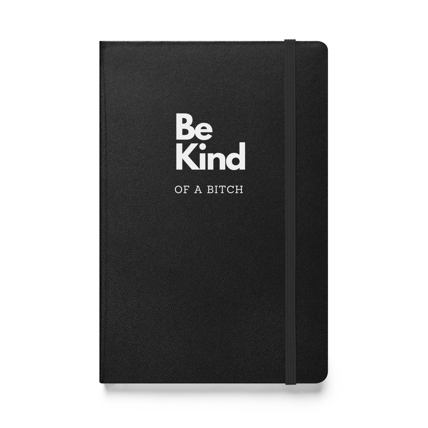 Be Kind... of a Bitch notebook