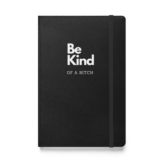 Be Kind... of a Bitch notebook