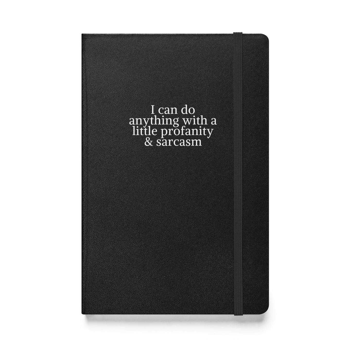 I can do anything with a little profanity & sarcasm notebook