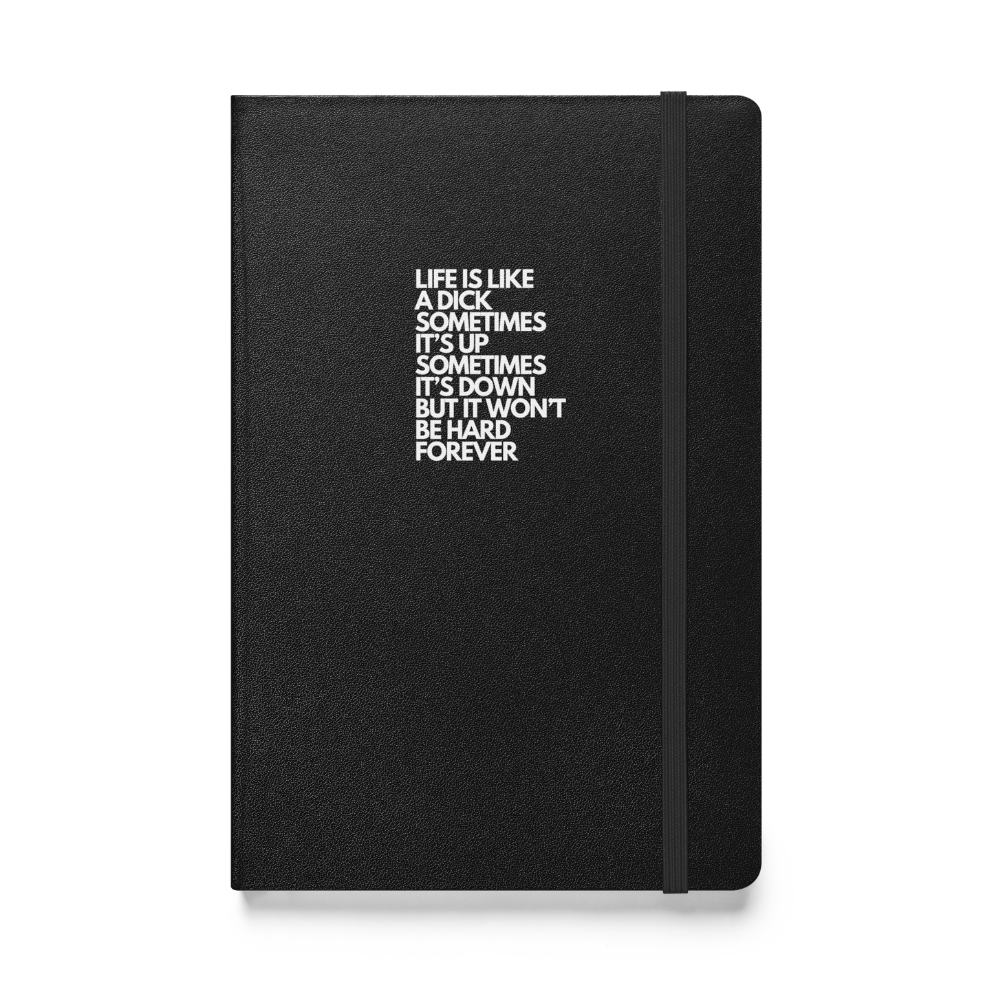 Life is Like a Dick notebook