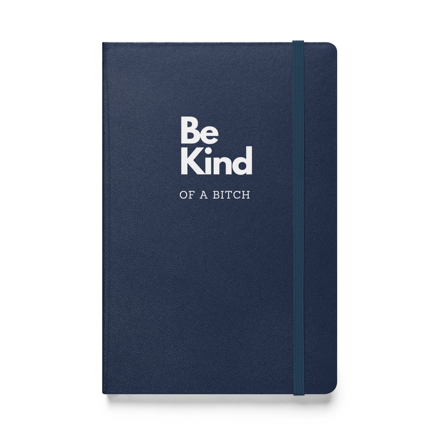 Be Kind... of a Bitch notebook