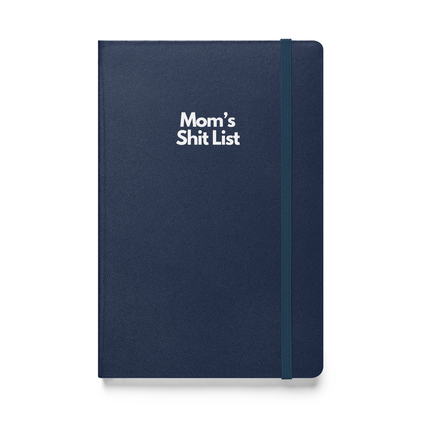 Mom's Shit List Hardcover bound notebook