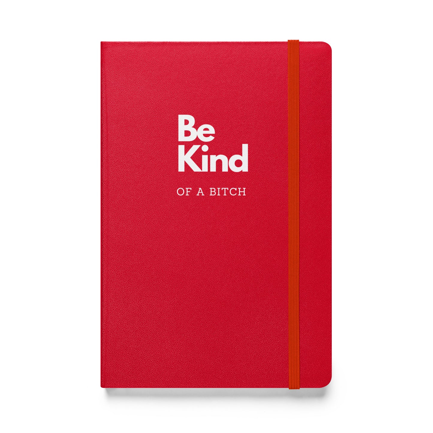 Be Kind... of a Bitch notebook