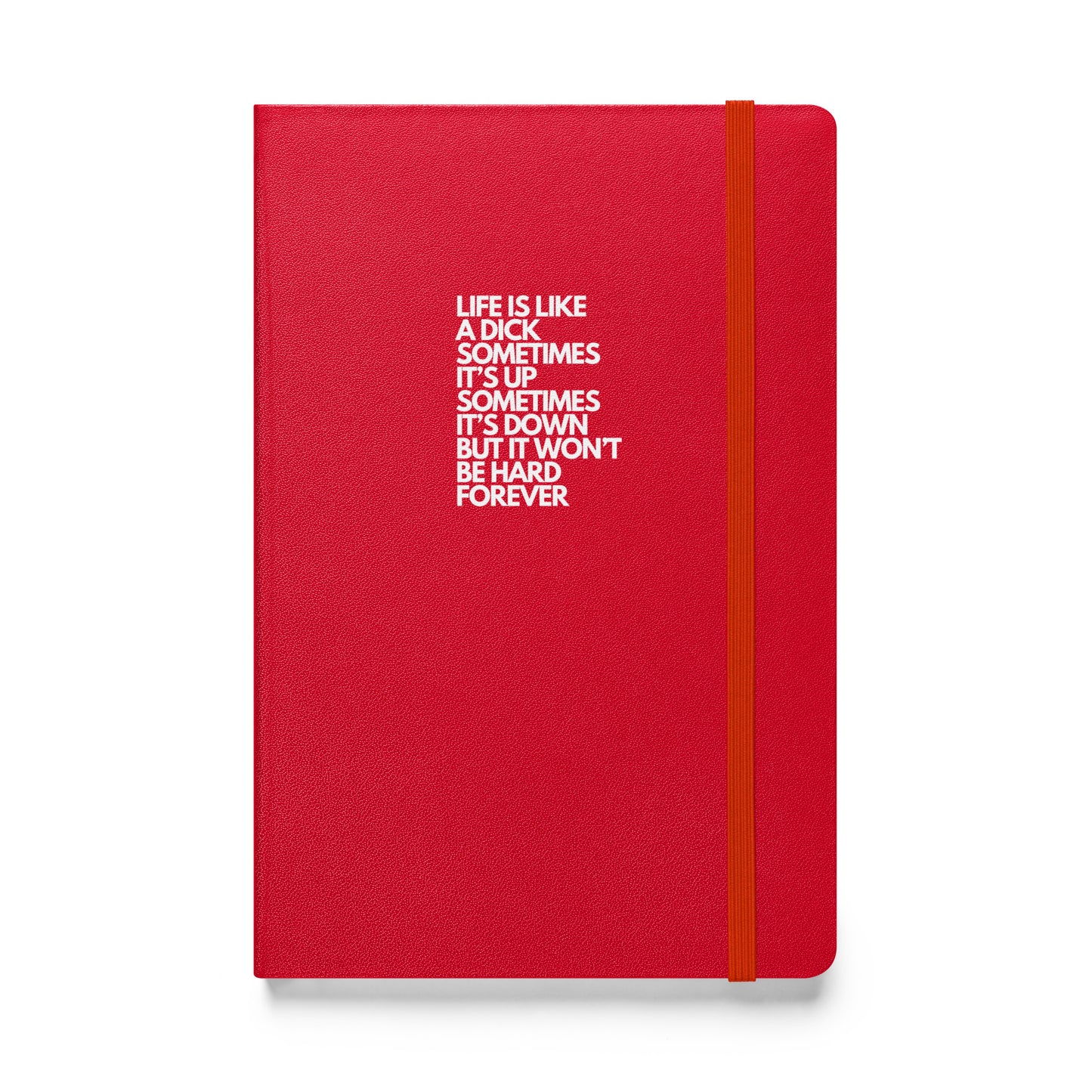 Life is Like a Dick notebook