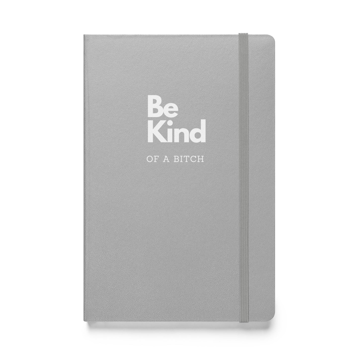 Be Kind... of a Bitch notebook