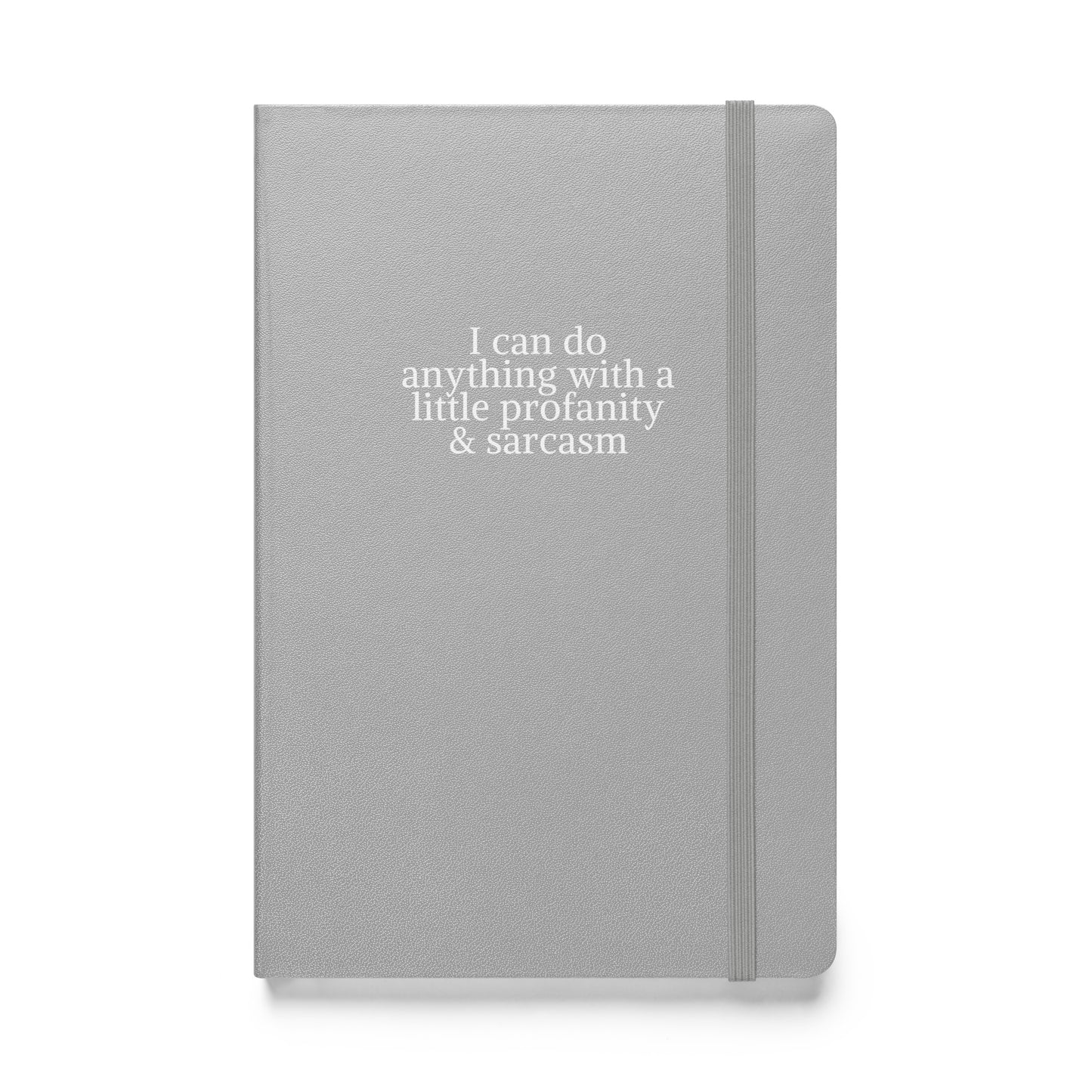 I can do anything with a little profanity & sarcasm notebook