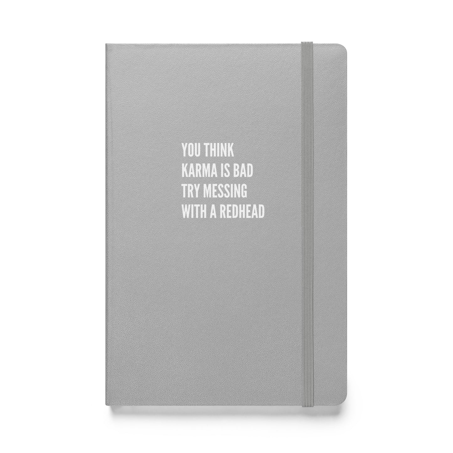 You Think Karma is Bad Try Messing With a Redhead notebook