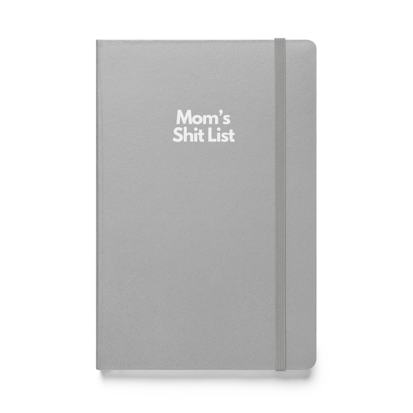 Mom's Shit List Hardcover bound notebook