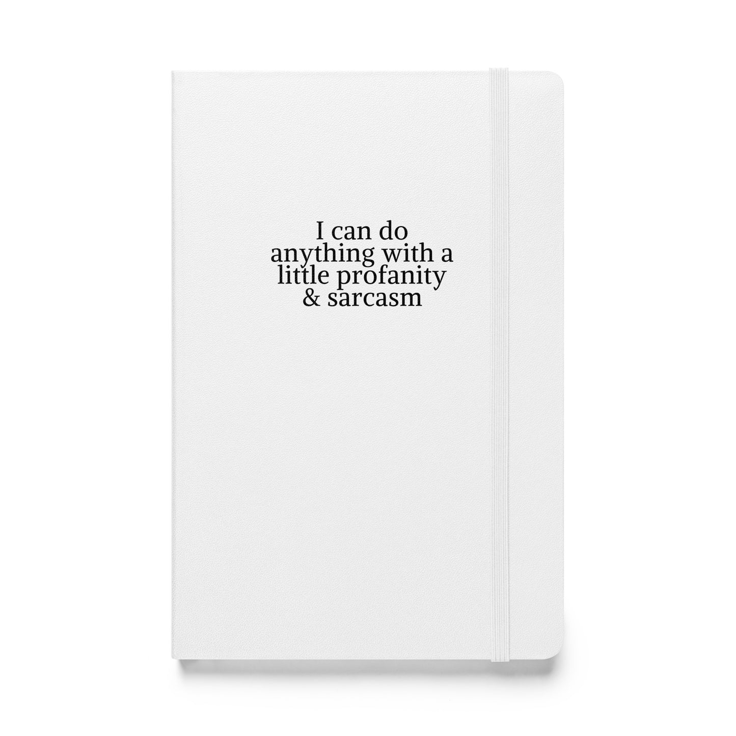 I can do anything with a little profanity & sarcasm notebook