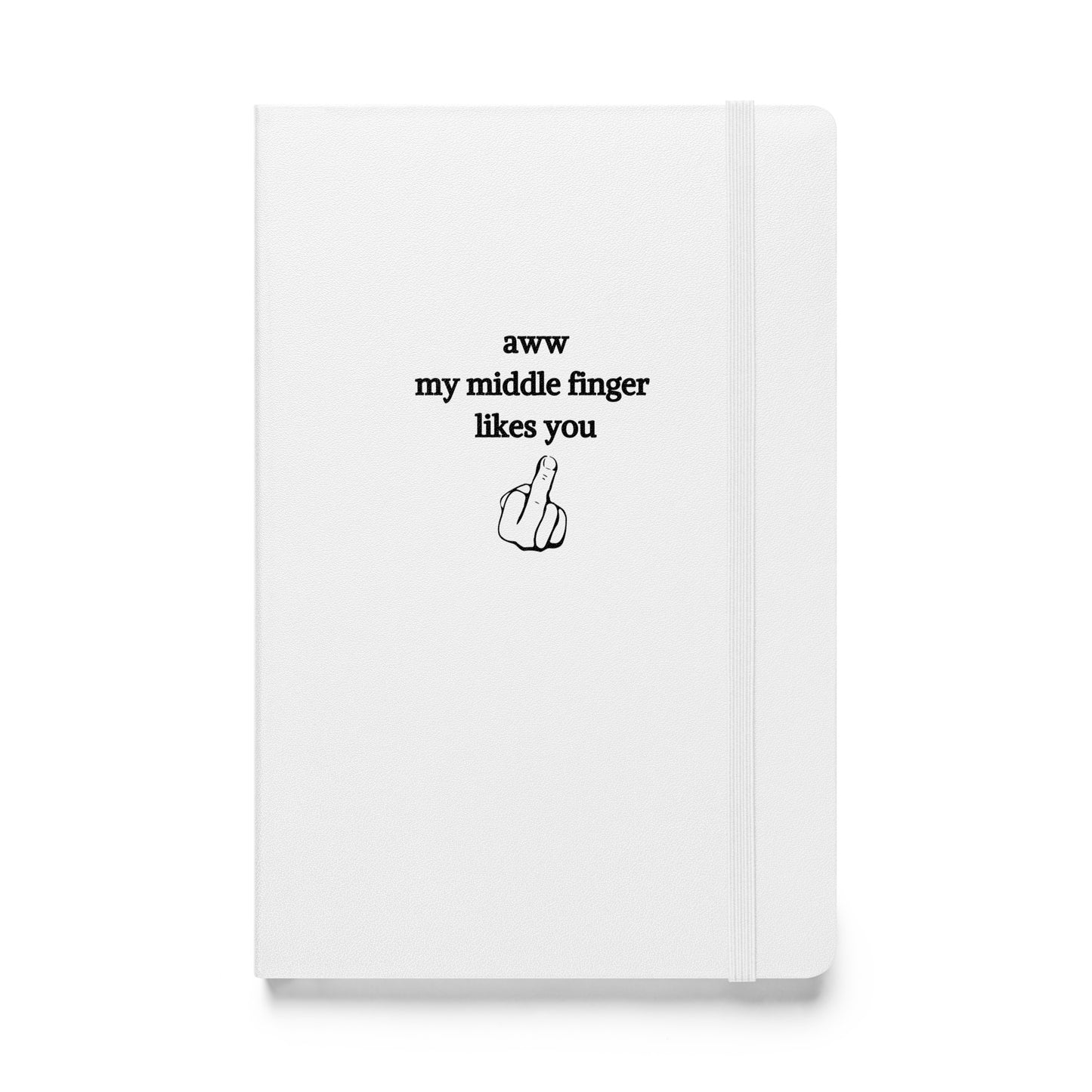 aww my middle finger likes you notebook