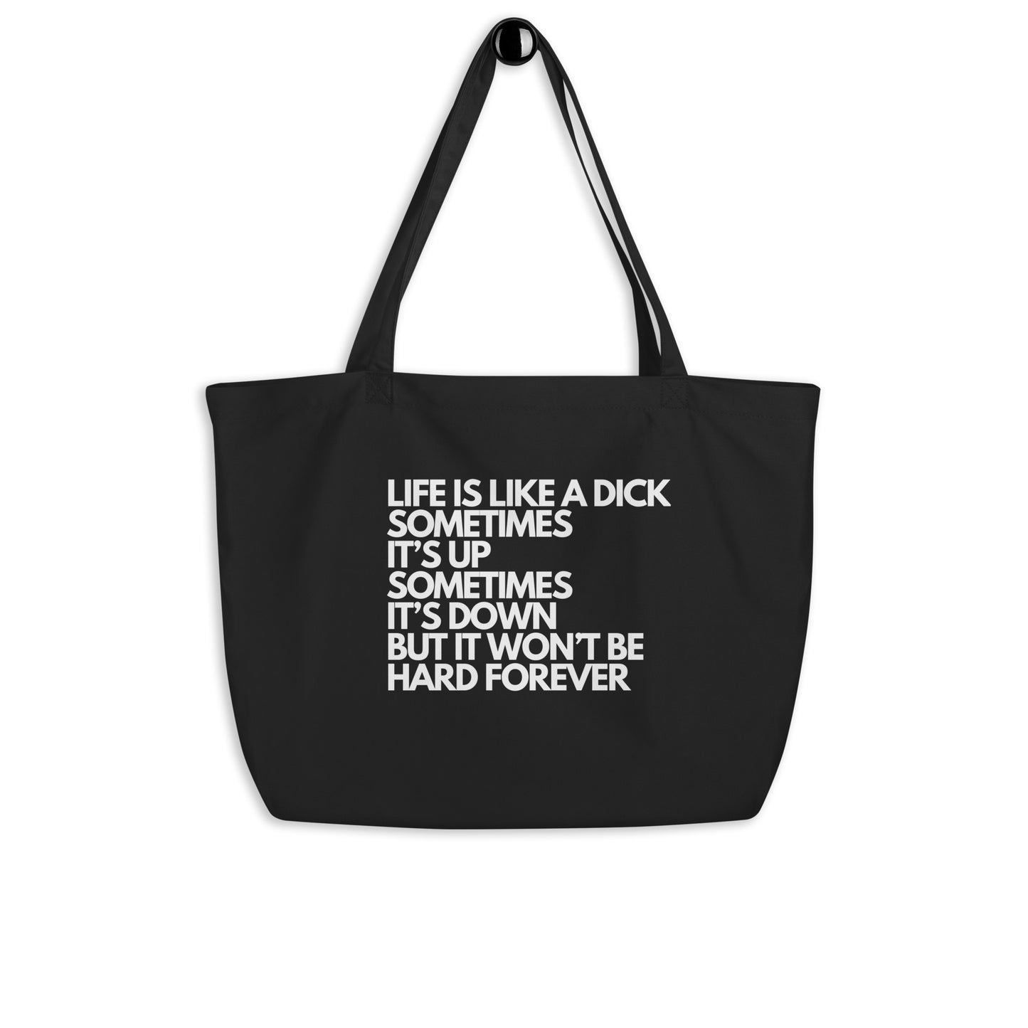 Life Is Like a Dick Large organic tote bag