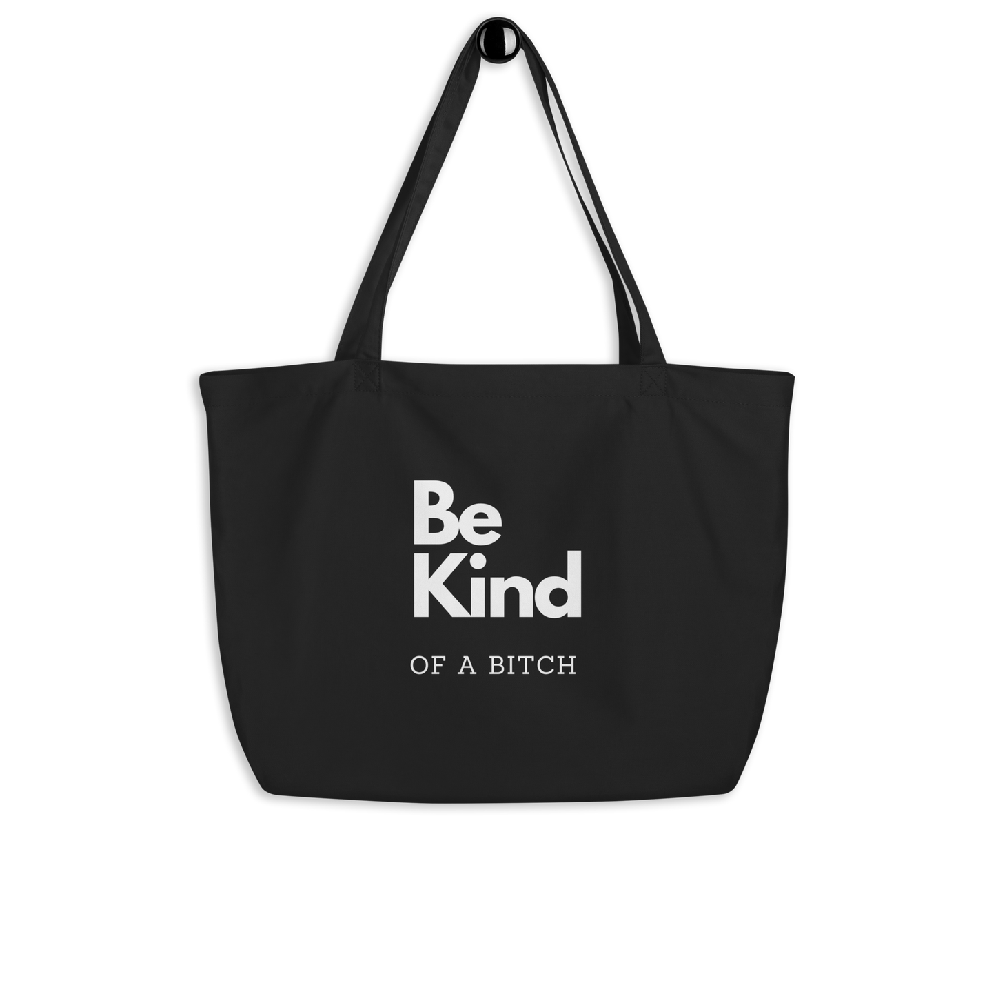 Be Kind... of a Bitch Large organic tote bag