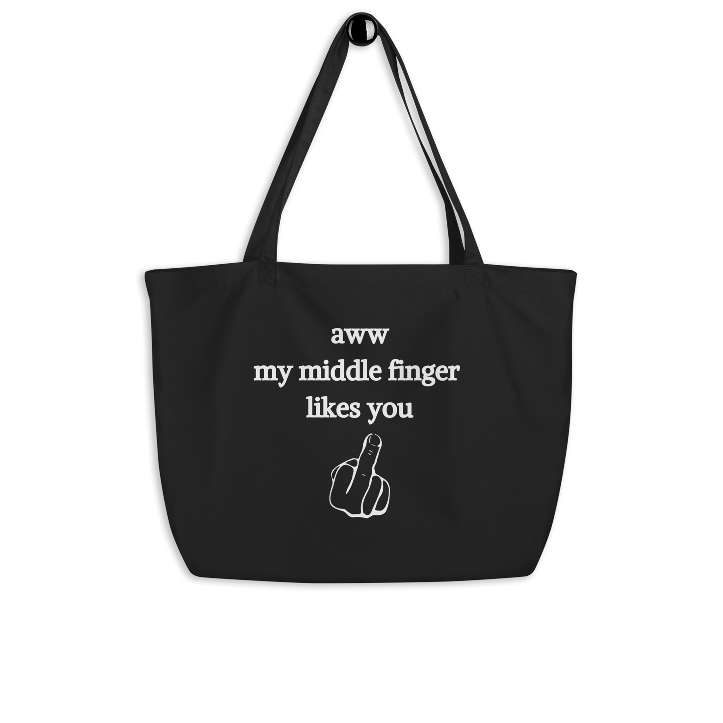 Aww My Middle Finger Likes You Large organic tote bag